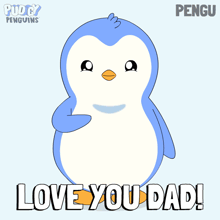a penguin with the words love you dad written below it
