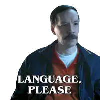 a man with a mustache is asking for language please