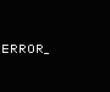 a black background with white letters that say error .