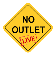 a yellow sign that says " no outlet live "