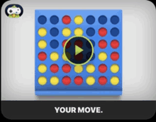 a blue board with red yellow and blue circles and the words your move on the bottom