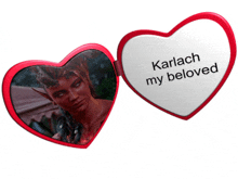 a heart shaped mirror with a picture of a woman and the words karlach my beloved on it