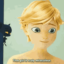 a close up of a cartoon character with the words `` that girl is truly miraculous '' on it .