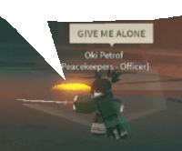 a video game character with a speech bubble saying give me alone