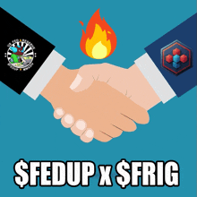 a handshake with the words $ fedup x $ frig written below it