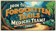 an advertisement for the forgotten trails medical team