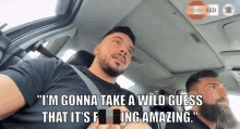 two men in a car with a caption that says " i 'm gonna take a wild guess