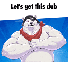 a picture of a polar bear with the words let 's get this dub at the top