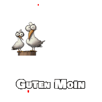 two seagulls standing on a stump with the words guten moin written below them