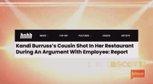 a news article titled kandi burruss 's cousin shot in her restaurant during an argument with employee