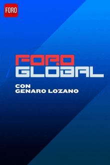 a blue background with the words foro global con genaro lozano on it