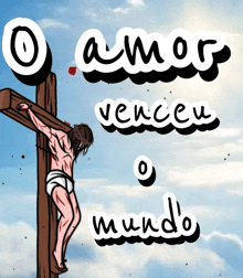 a cartoon of jesus on the cross with the words " o amor venceu o mundo " above him