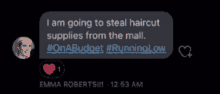 a text message from emma roberts says that she is going to steal haircut supplies from the mall