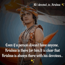 a picture of a man with a quote that says even if a person does n't have anyone krishna