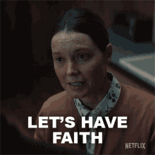 a woman says let 's have faith on a netflix ad