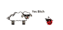 a drawing of a sheep and a ladybug with the words yes bitch above them