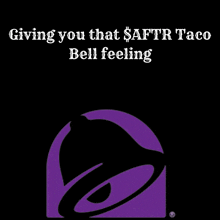 a purple taco bell logo on a black background with the words " giving you that $ aftr taco bell feeling "