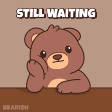 a teddy bear is sitting at a table with the words still waiting above it