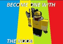 Be One With The Noob Meme