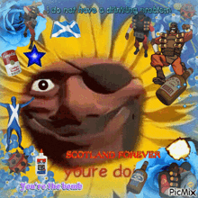a picture of a cartoon character with the words " scotland forever youre do " at the bottom