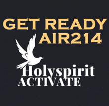 a sign that says get ready air214 holyspirit activate on it