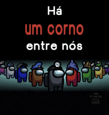 among us characters are lined up in a dark room with the words ha um corno entre nos