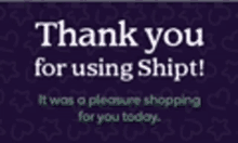 a purple background with the words thank you for using shipt on it