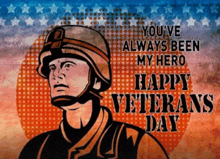 a picture of a soldier with the words " you 've always been my hero "