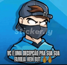 a cartoon of a man wearing a mask with the words vc e uma decepcao pra sua sua familia hein but below him