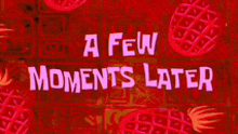 a few moments later is written on a red background with pineapples