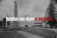 a black and white photo with the words hesitar em dizer a verdade in red