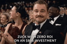 a man in a tuxedo is smiling with the words " zuck with zero roi on an $ 80b investment "