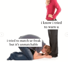a man kneeling down next to a woman who says i know i tried to warn u.