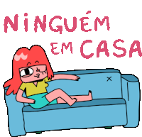 a cartoon of a woman laying on a couch with the words " ninguem em casa " written above her