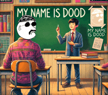 a man with a mustache is sitting at a desk in front of a blackboard that says my name is dood