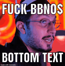 a man wearing glasses and a hat with the words fuck bbnos bottom text