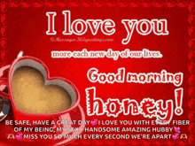 a greeting card that says i love you more each new day of our lives good morning honey