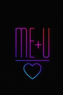 a neon sign that says me + u and a heart