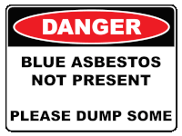 a sign that says danger blue asbestos not present