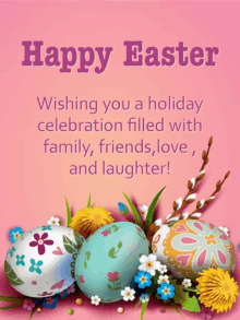 a pink background with easter eggs and the words happy easter wishing you a holiday celebration filled with family friends love and laughter!