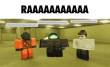 a group of roblox characters are standing in a room with the words raaaa written above them