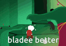 a green background with the words bladee better in white letters