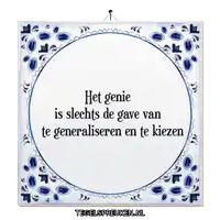 a sign that says het genie is slechts de gave van te generaliseren en te kiezen