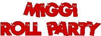 a red sign that says miggi roll party with googly eyes