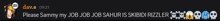 a blurred image of a person with the words please sammy my job job