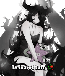 a black and white drawing of a girl with horns holding a starfish and the words ts is not tuff below her