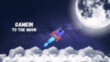 a rocket is flying through a cloudy sky with the words gamein to the moon below it