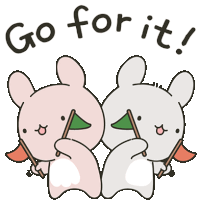 two rabbits holding flags and the words go for it