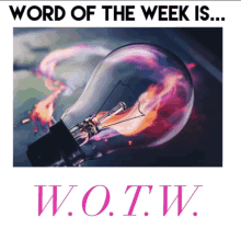 a picture of a light bulb with the words word of the week is w.o.t.w.