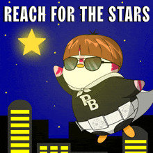 a cartoon of a penguin wearing sunglasses and a cape with the words reach for the stars above him